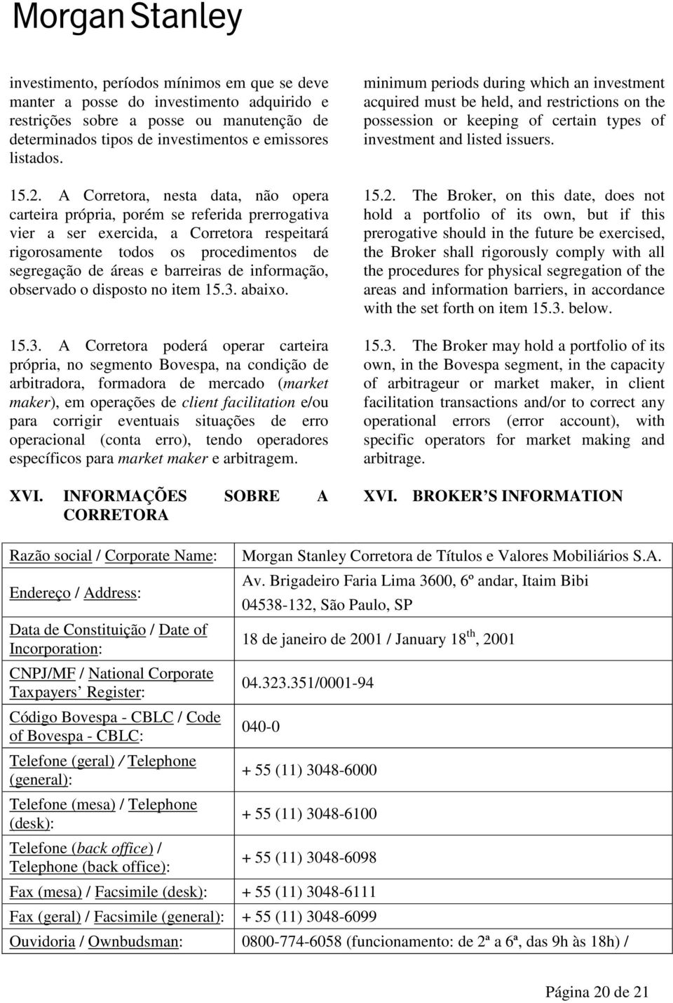 de informação, observado o disposto no item 15.3.