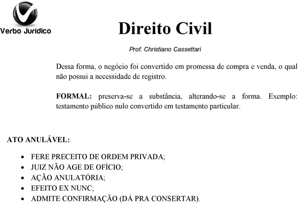 Exemplo: testamento público nulo convertido em testamento particular.