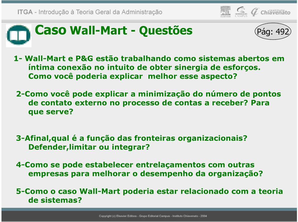 2-Como você pode explicar a minimização do número de pontos de contato externo no processo de contas a receber? Para que serve?