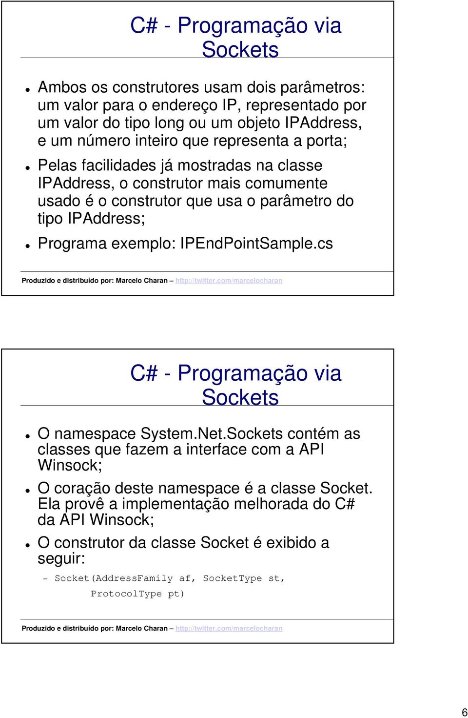 Programa exemplo: IPEndPointSample.cs C# - Programação via O namespace System.Net.