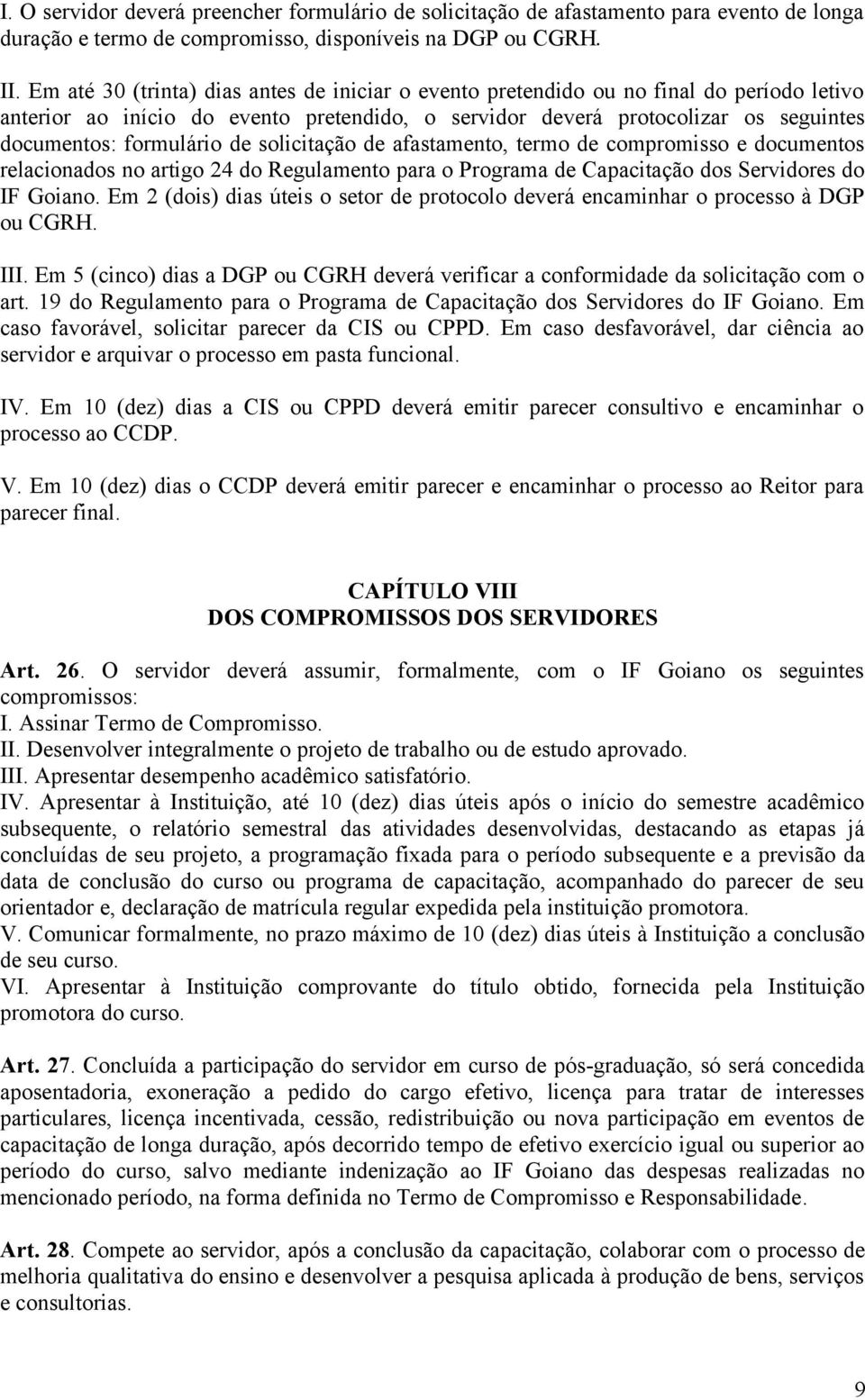 de solicitação de afastamento, termo de compromisso e documentos relacionados no artigo 24 do Regulamento para o Programa de Capacitação dos Servidores do IF Goiano.