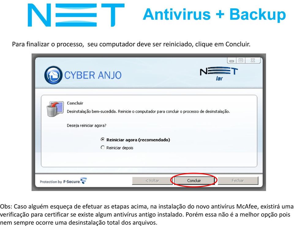 McAfee, existirá uma verificação para certificar se existe algum antivírus antigo