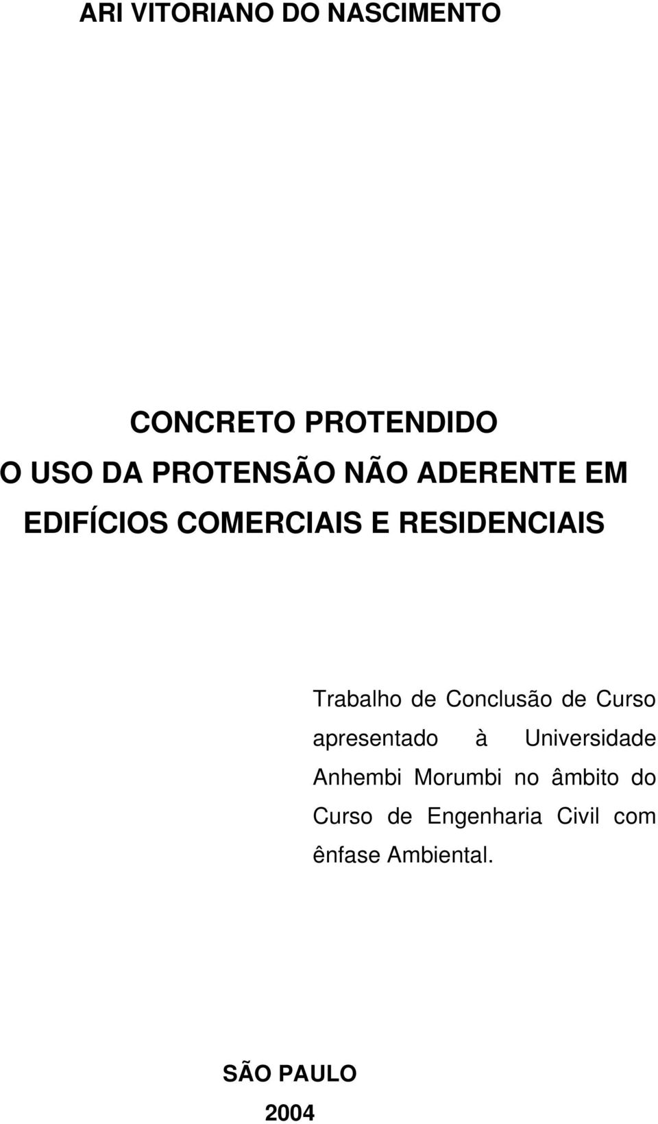 Conclusão de Curso apresentado à Universidade Anhembi Morumbi no