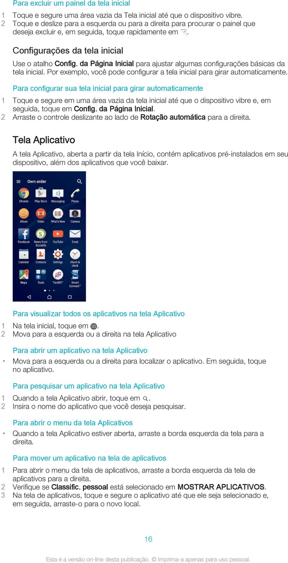 da Página Inicial para ajustar algumas configurações básicas da tela inicial. Por exemplo, você pode configurar a tela inicial para girar automaticamente.