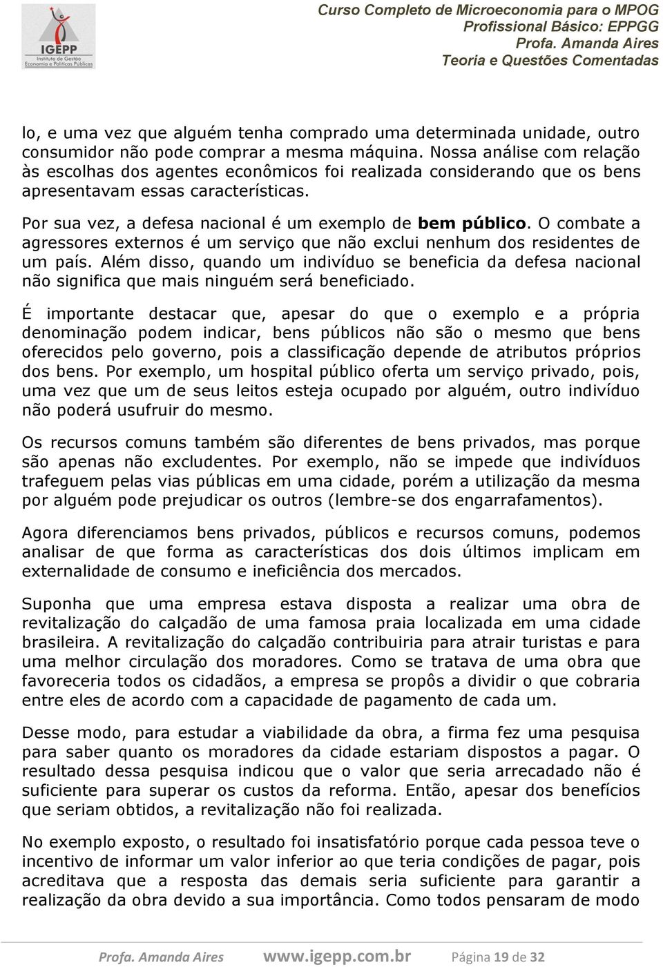 O combate a agressores externos é um serviço que não exclui nenhum dos residentes de um país.