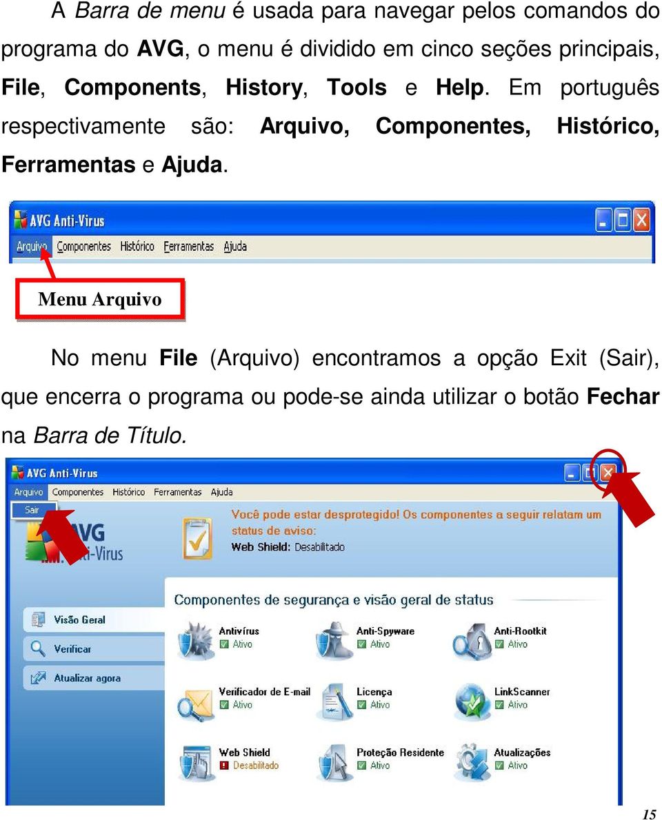 Em português respectivamente são: Arquivo, Componentes, Histórico, Ferramentas e Ajuda.