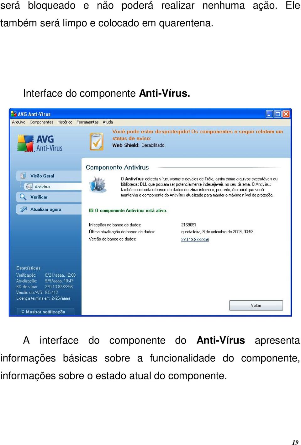 Interface do componente Anti-Vírus.