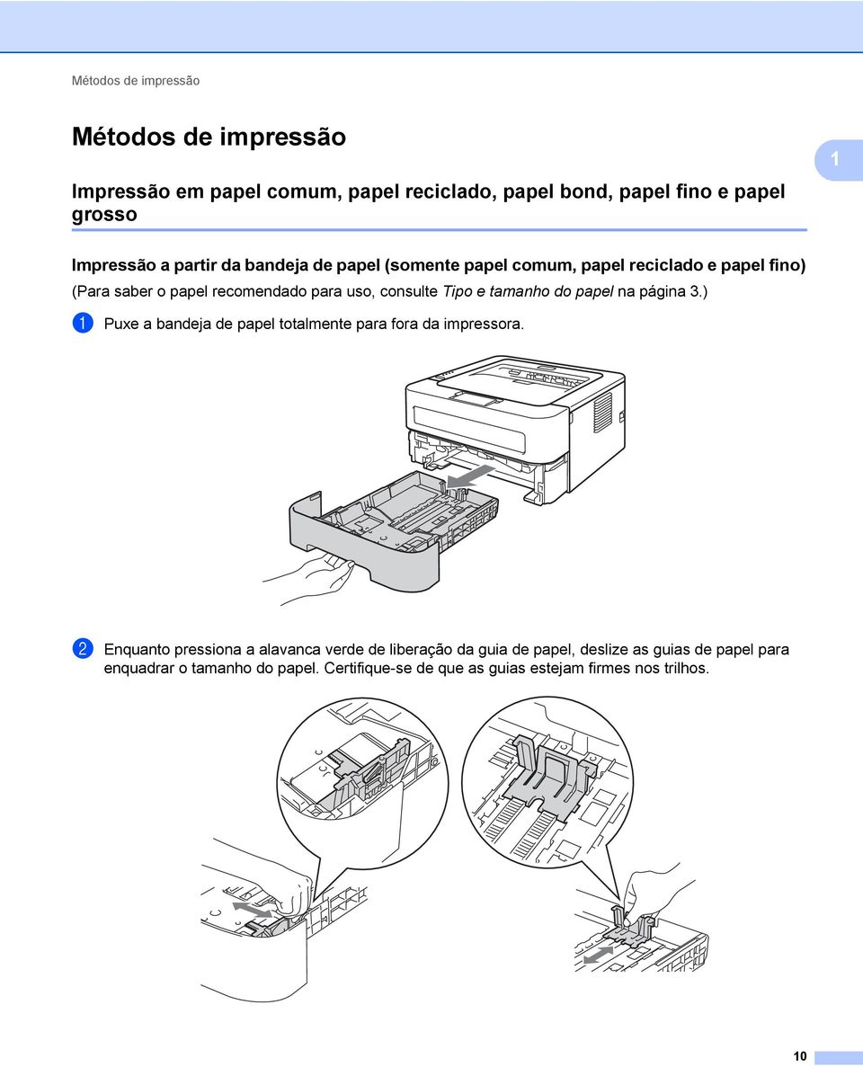 tamanho do papel na página 3.) a Puxe a bandeja de papel totalmente para fora da impressora.