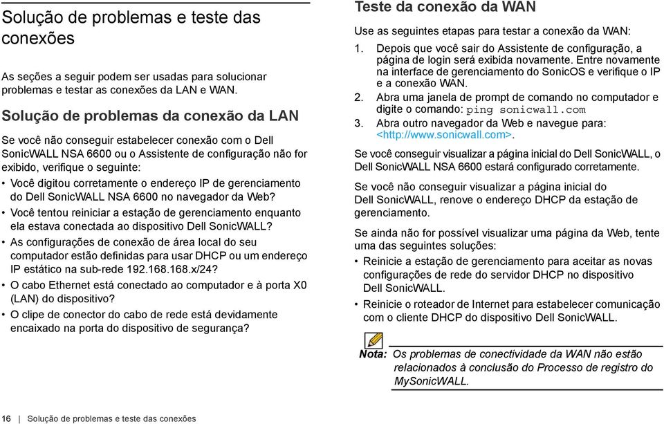 corretamente o endereço IP de gerenciamento do Dell SonicWALL NSA 6600 no navegador da Web?