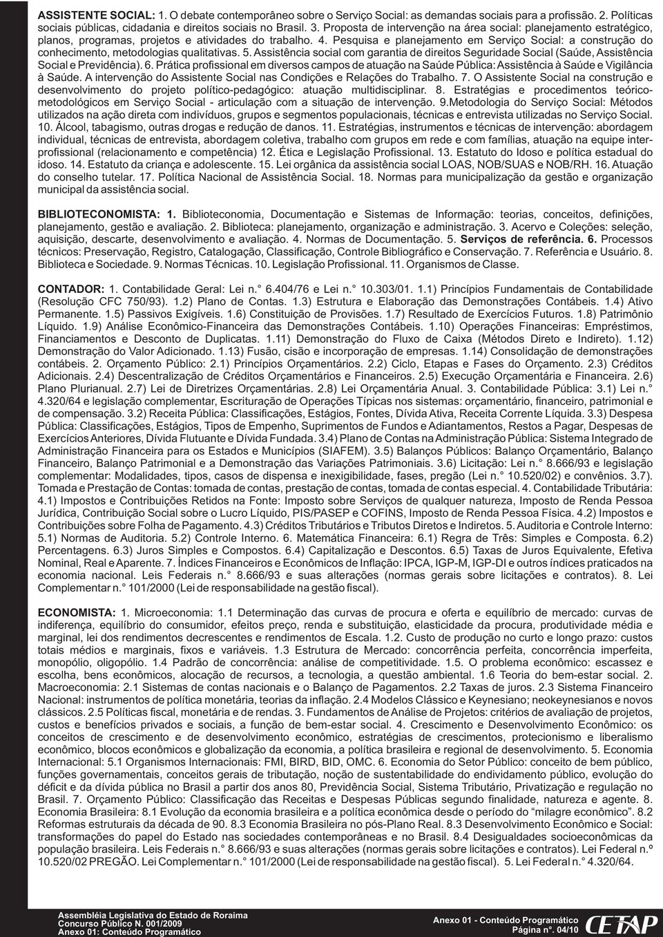 Pesquisa e planejamento em Serviço Social: a construção do conhecimento, metodologias qualitativas. 5.