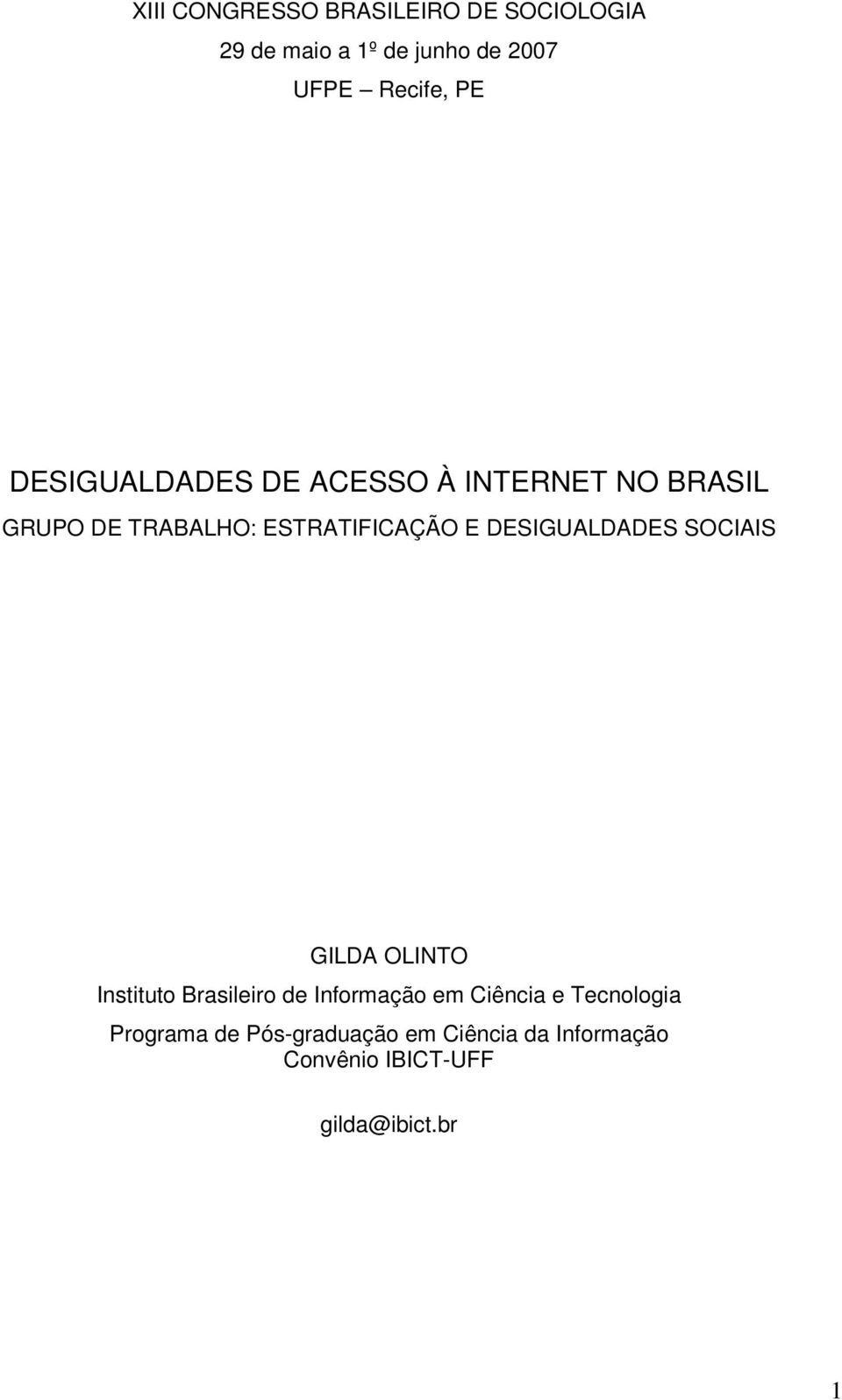 DESIGUALDADES SOCIAIS GILDA OLINTO Instituto Brasileiro de Informação em Ciência e