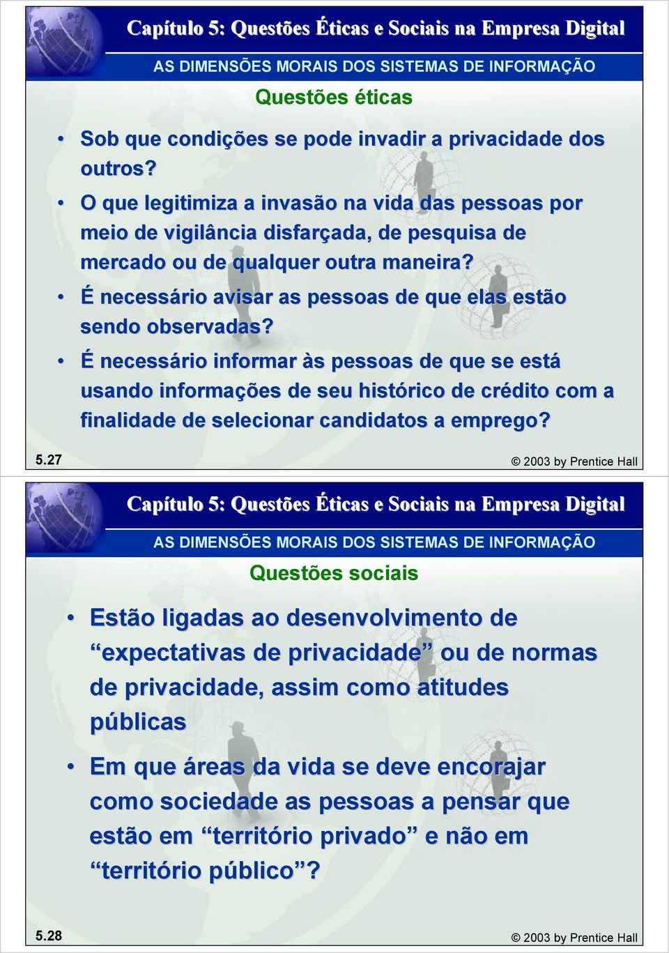 É necessário avisar as pessoas de que elas estão sendo observadas?