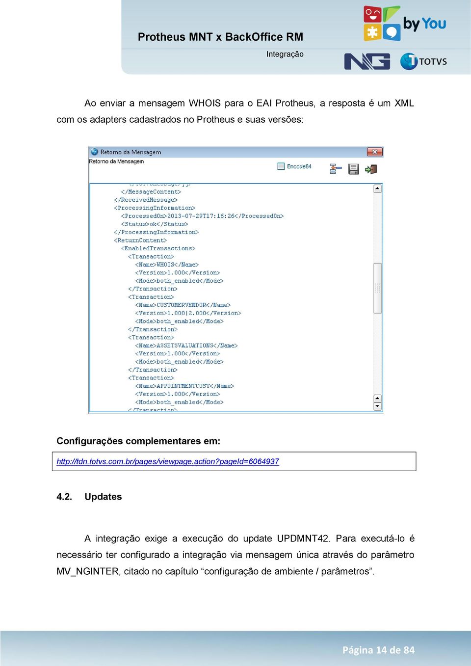 Updates A integração exige a execução do update UPDMNT42.