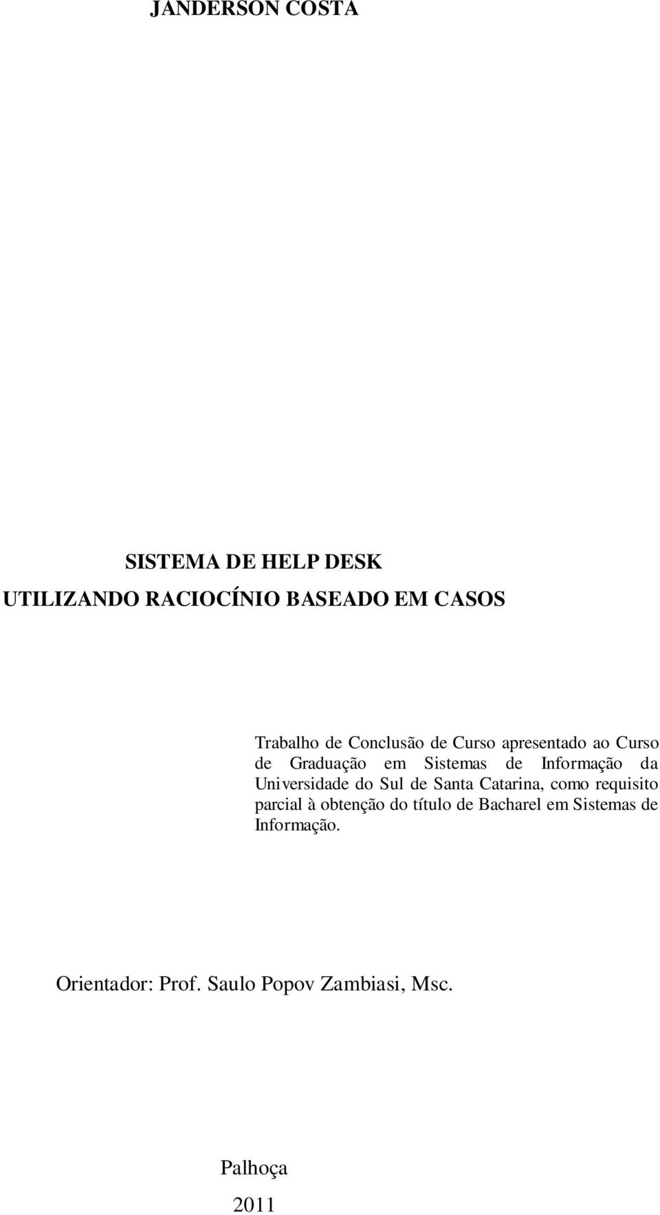 Universidade do Sul de Santa Catarina, como requisito parcial à obtenção do título de