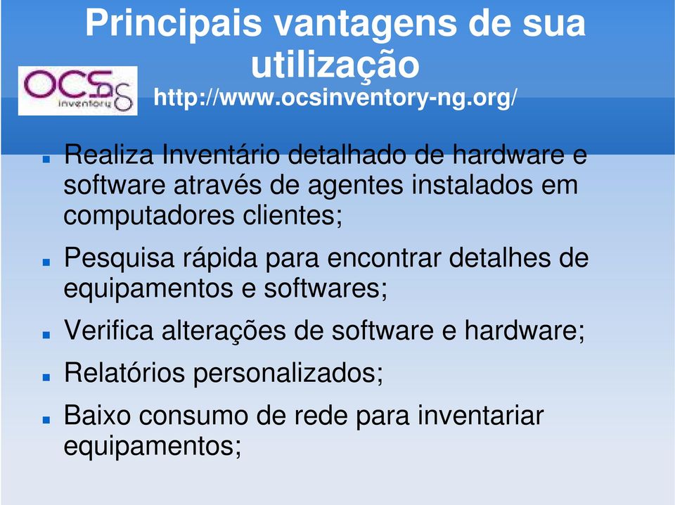 computadores clientes; Pesquisa rápida para encontrar detalhes de equipamentos e softwares;