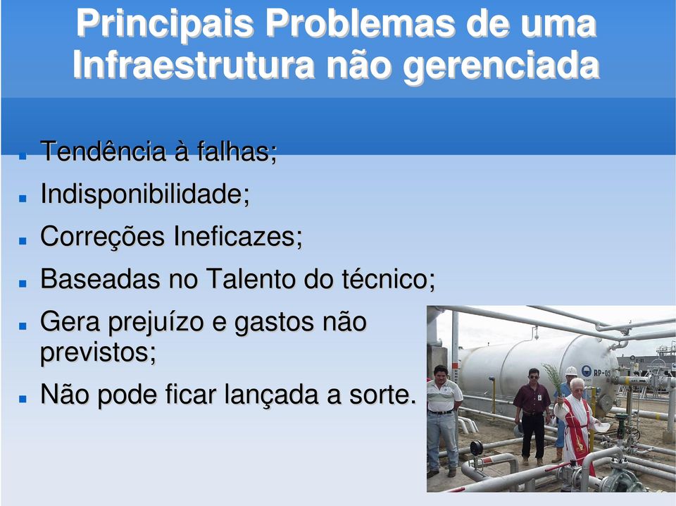 Correçõ ções Ineficazes; Baseadas no Talento do técnico; t