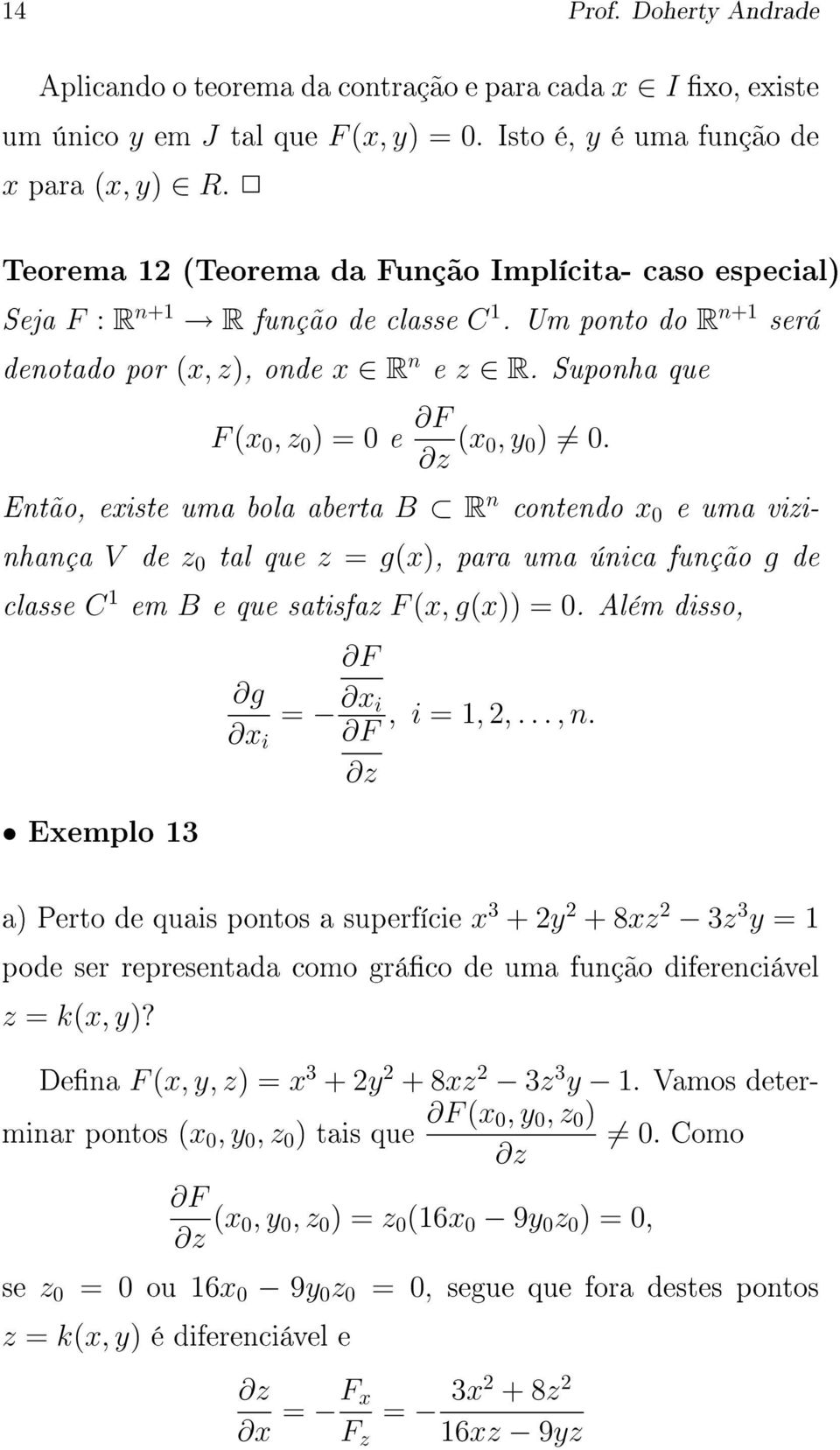 Suponha que F (x 0, z 0 ) = 0 e F z (x 0, y 0 ) 0.