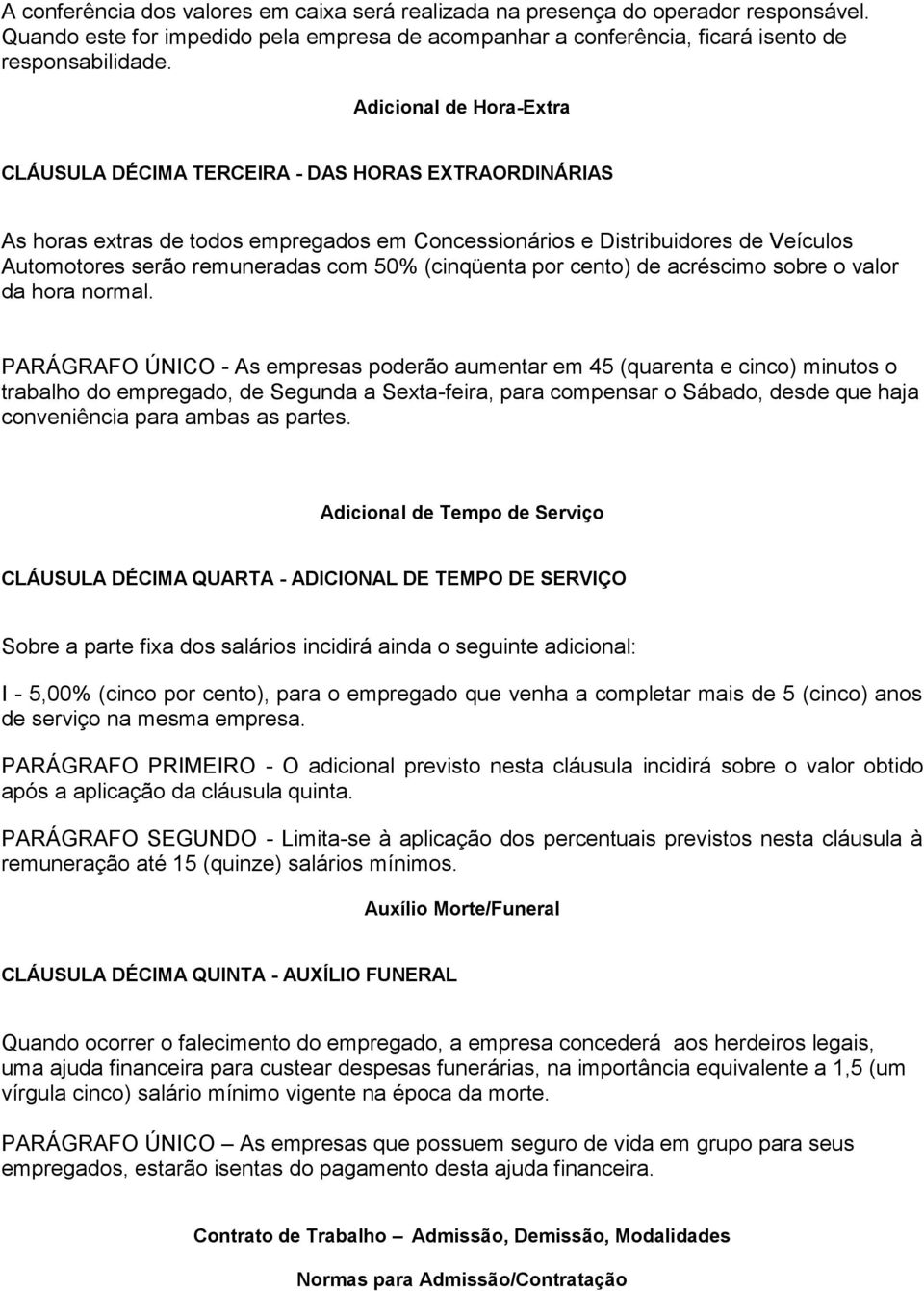 (cinqüenta por cento) de acréscimo sobre o valor da hora normal.