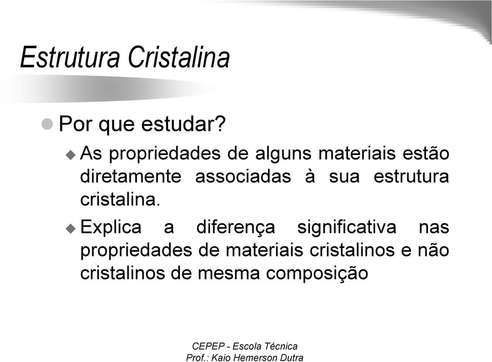 associadas à sua estrutura cristalina.