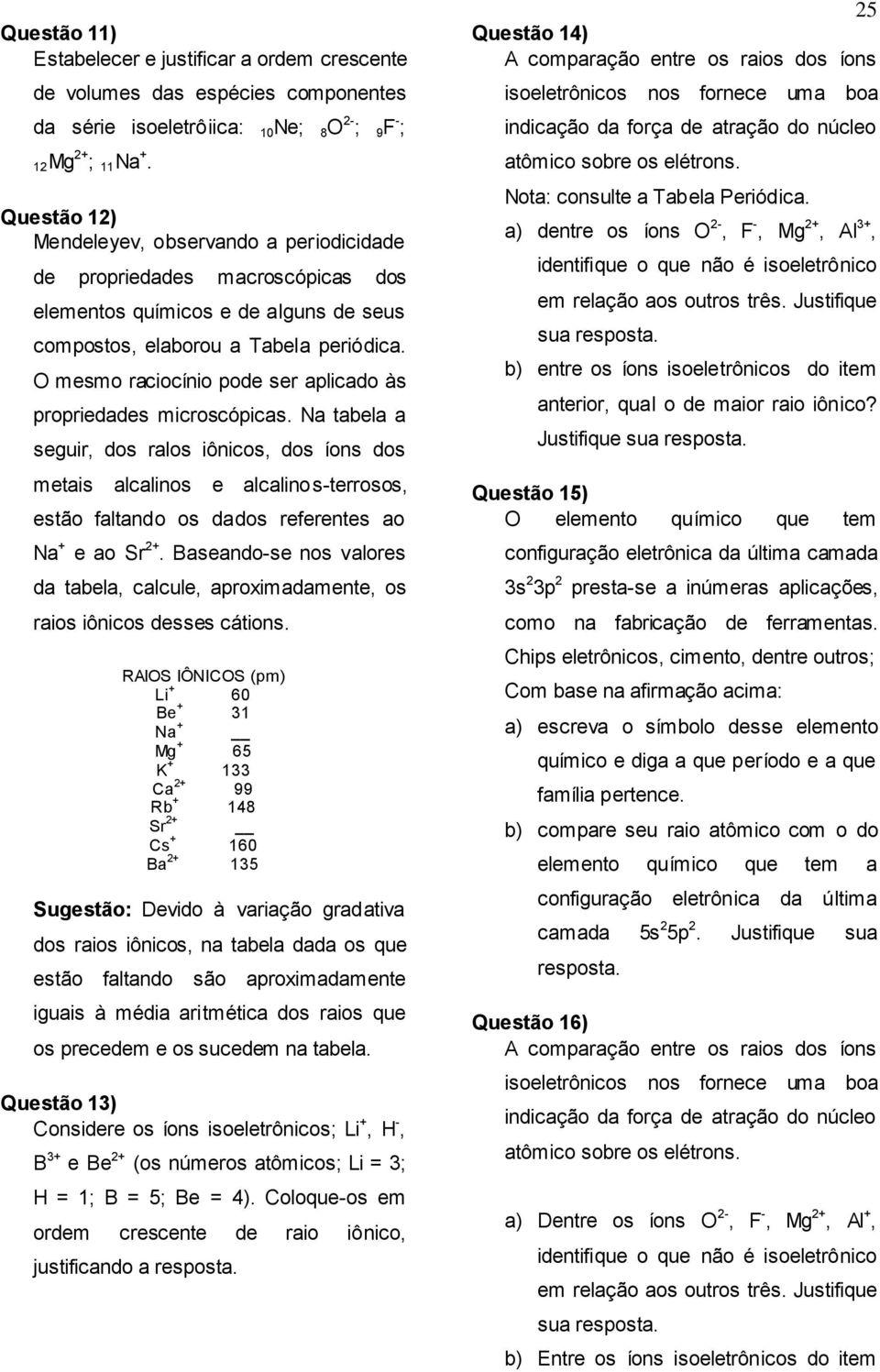 O mesmo raciocínio pode ser aplicado às propriedades microscópicas.