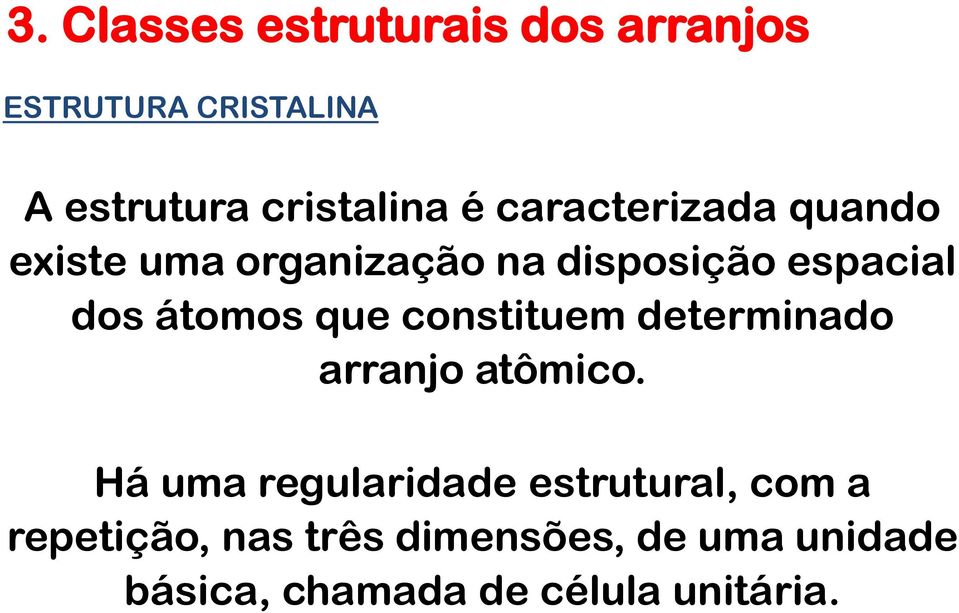 que constituem determinado arranjo atômico.