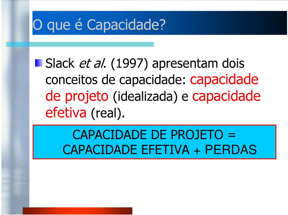 capacidade de projeto (idealizada) e capacidade