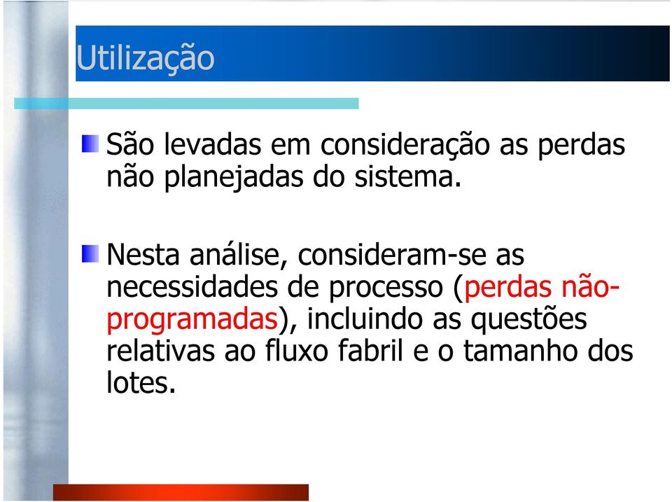 Nesta análise, consideram-se as Nesta análise, consideram-se as