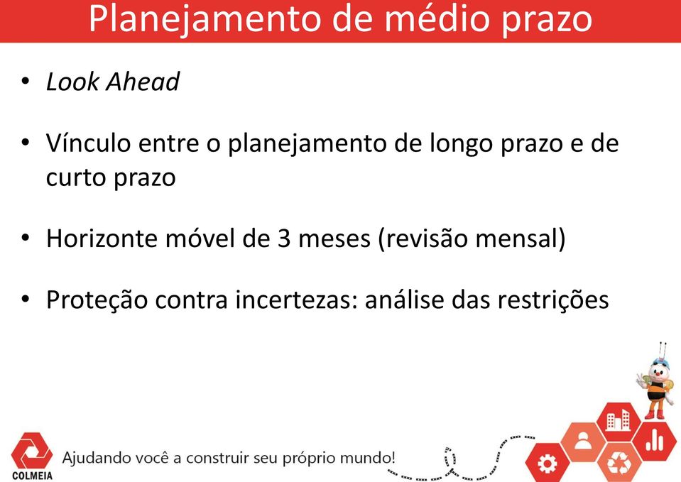 prazo Horizonte móvel de 3 meses (revisão