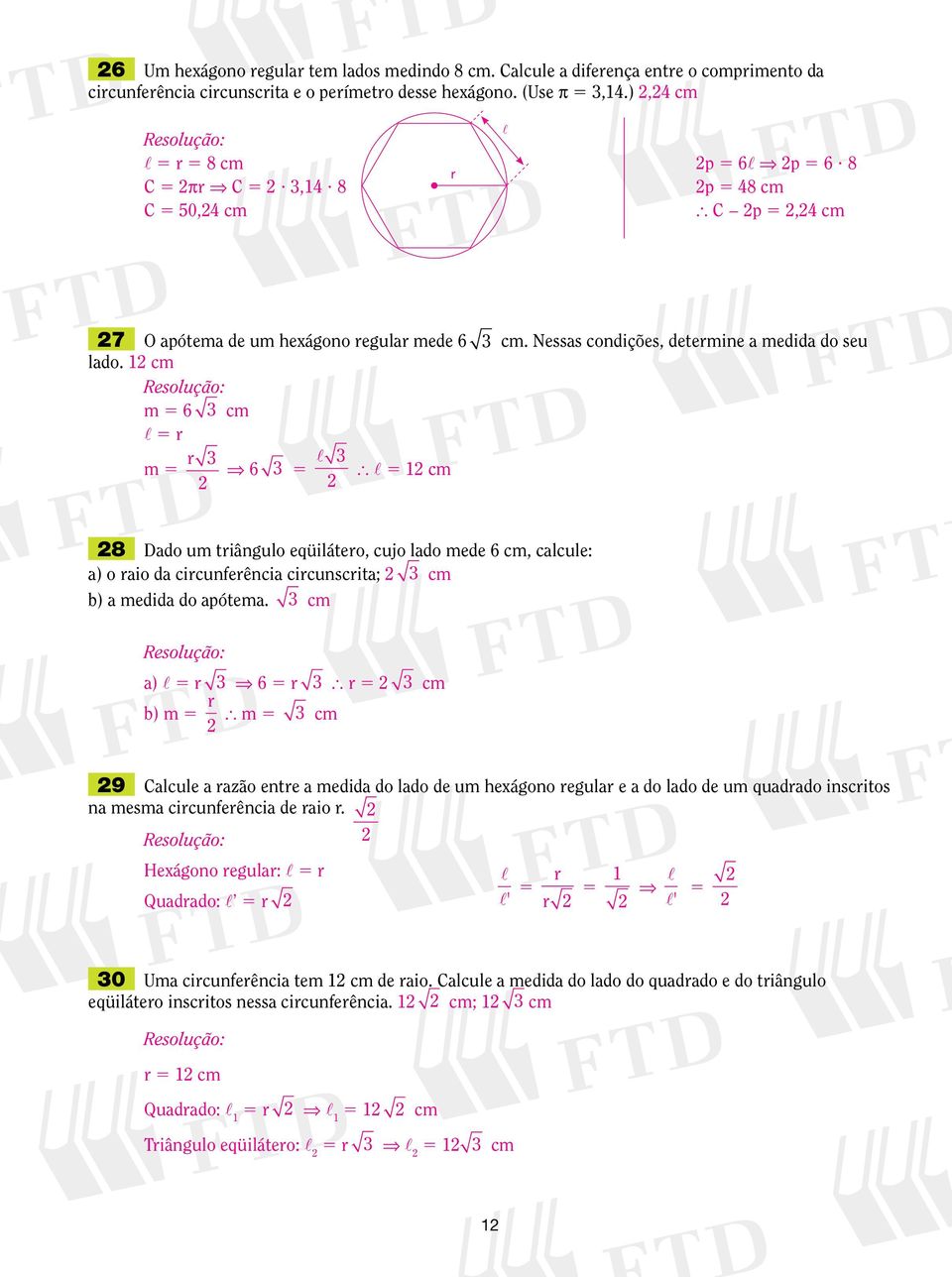 1 cm m 6 3 cm l r m r 3 6 3 3 l 1 cm 8 ado um triângulo eqüilátero, cujo lado mede 6 cm, calcule: a) o raio da circunferência circunscrita; 3 cm b) a medida do apótema.