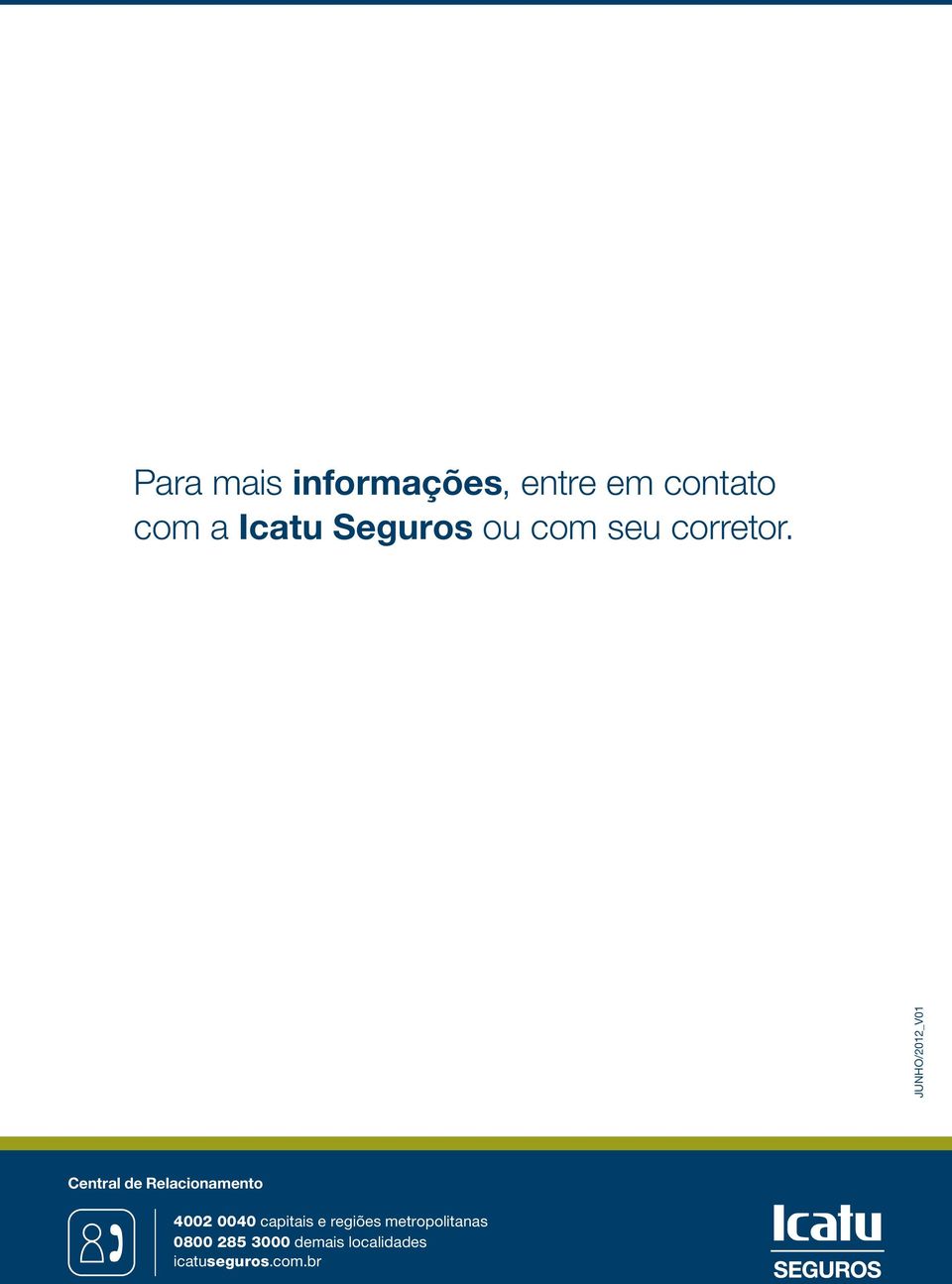 JUNHO/2012_V01 Central de Relacionamento 4002 0040