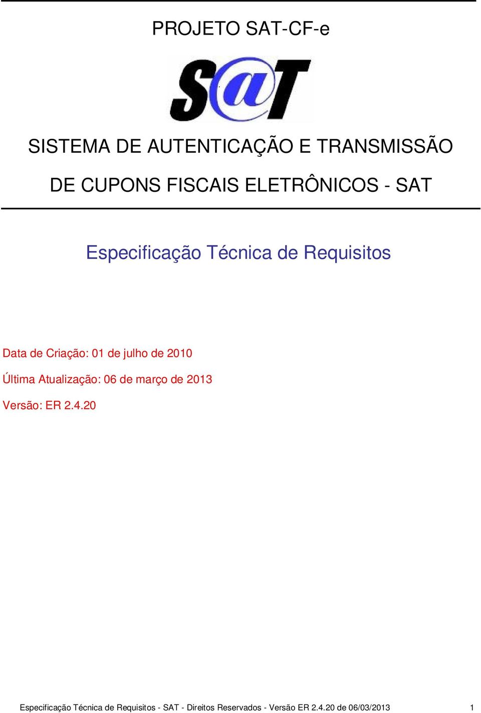 julho de 2010 Última Atualização: 06 de março de 2013 Versão: ER 2.4.