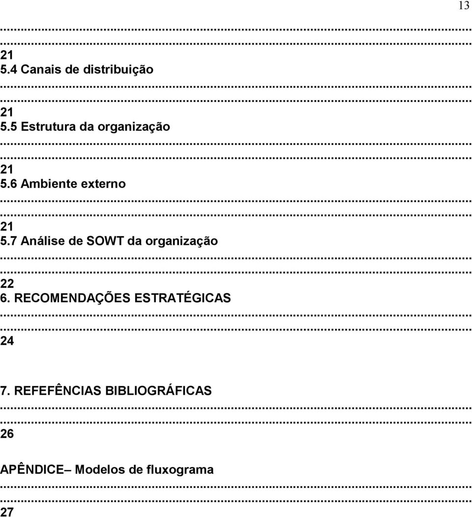 7 Análise de SOWT da organização 22 6.