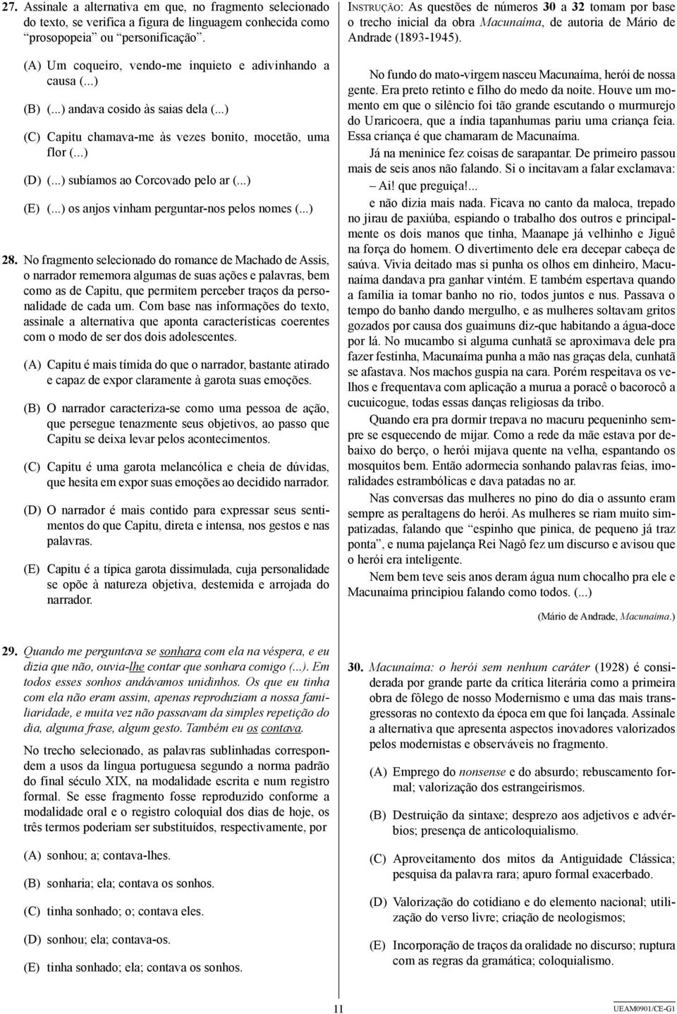 ..) subíamos ao Corcovado pelo ar (...) (E) (...) os anjos vinham perguntar-nos pelos nomes (...) 28.