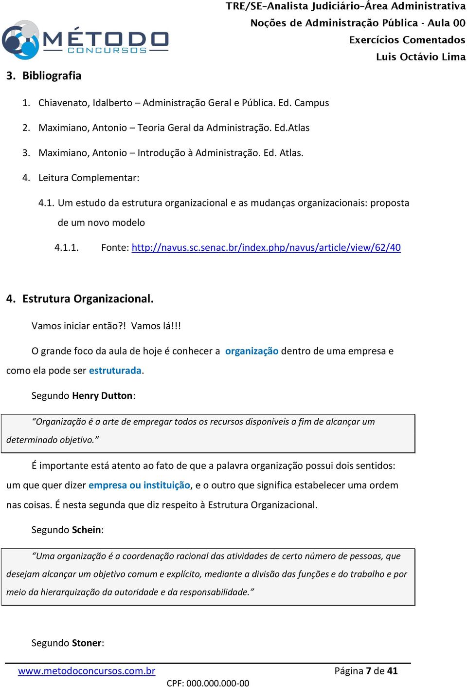 sc.senac.br/index.php/navus/article/view/62/40 4. Estrutura Organizacional. Vamos iniciar então?! Vamos lá!