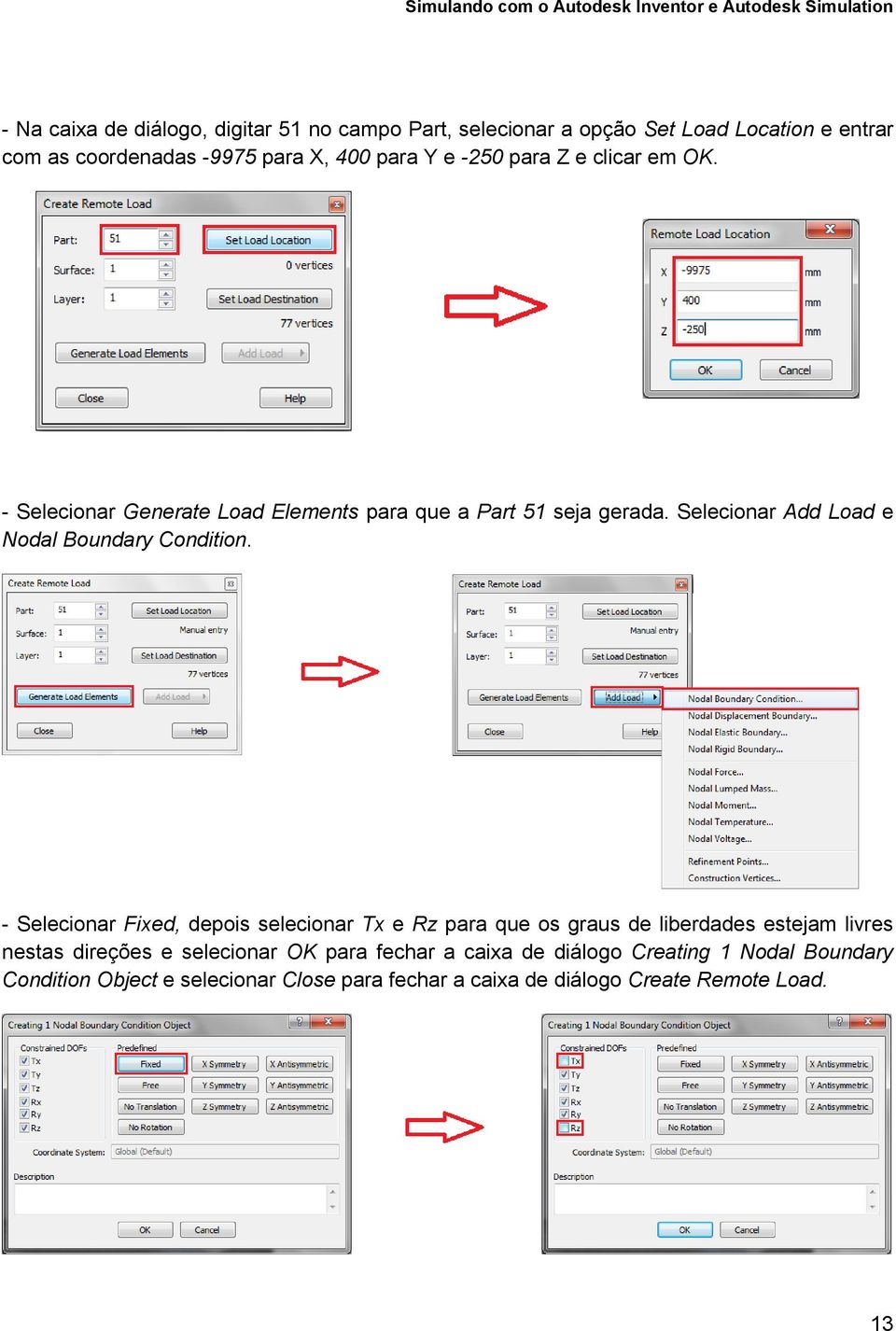 Selecionar Add Load e Nodal Boundary Condition.