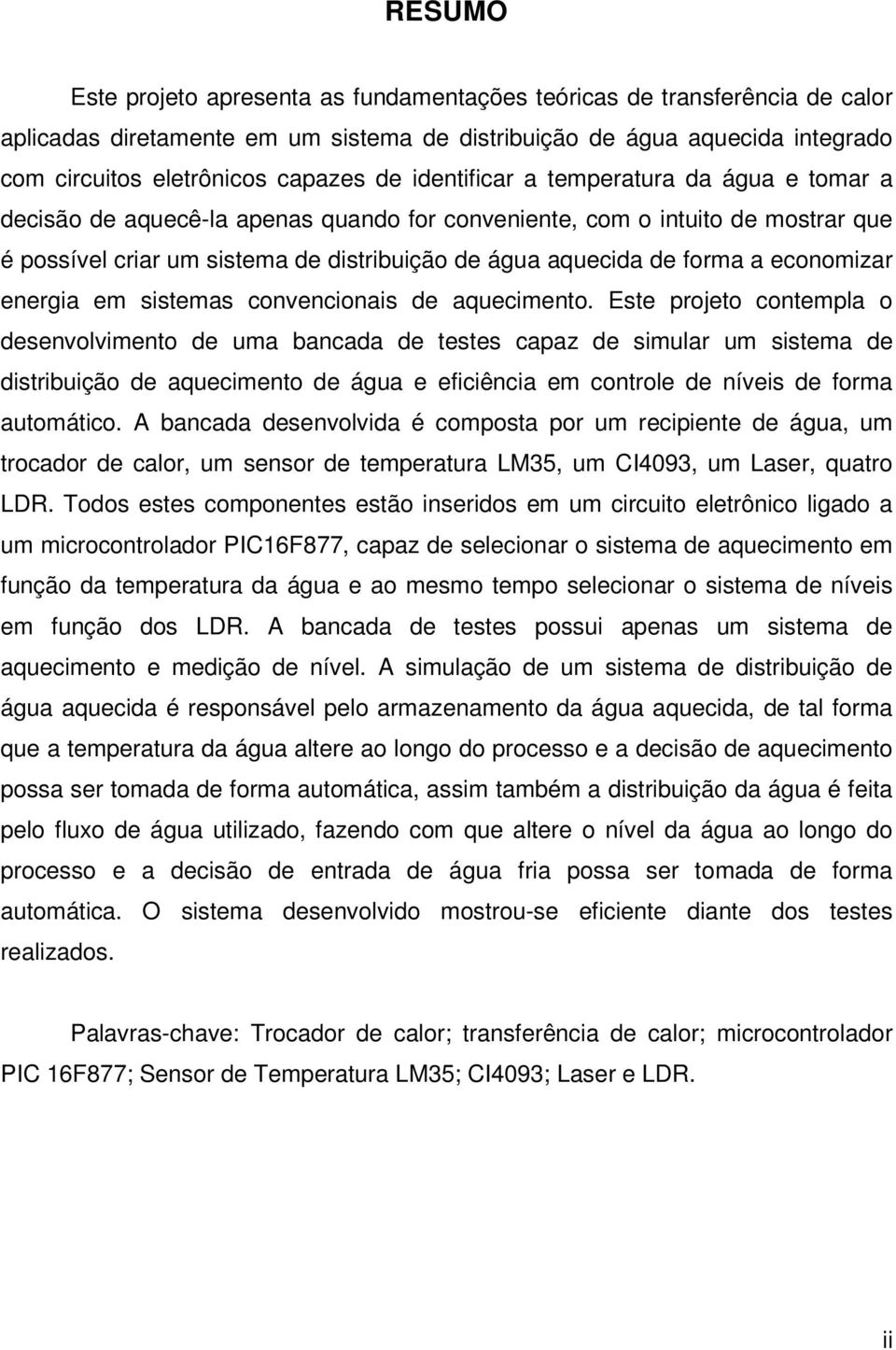 economizar energia em sistemas convencionais de aquecimento.