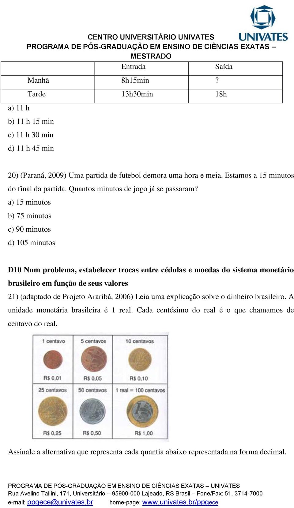 Quantos minutos de jogo já se passaram?