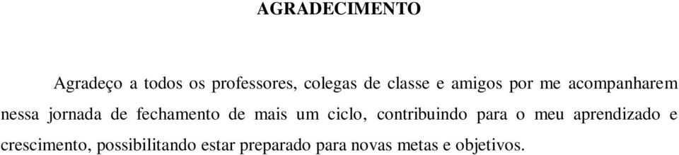 fechamento de mais um ciclo, contribuindo para o meu