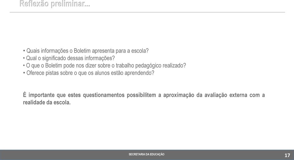 O que o Boletim pode nos dizer sobre o trabalho pedagógico realizado?