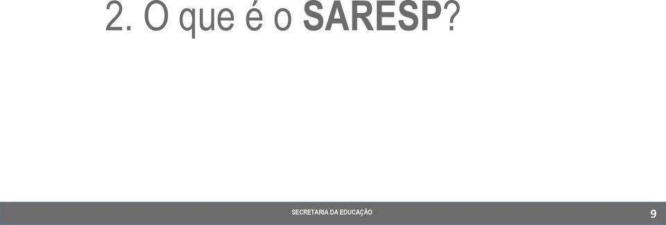 SARESP? 9