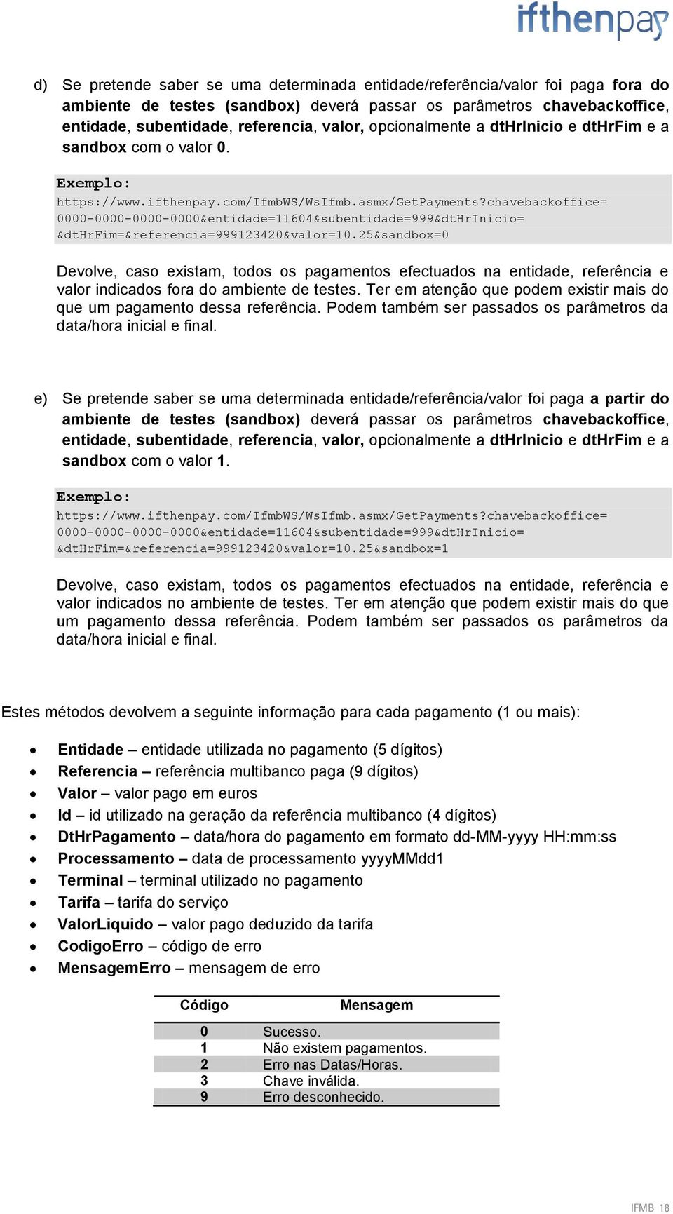 chavebackoffice= 0000-0000-0000-0000&entidade=11604&subentidade=999&dtHrInicio= &dthrfim=&referencia=999123420&valor=10.