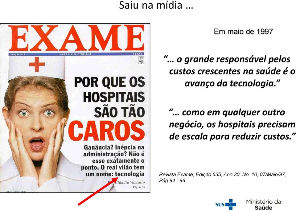 como em qualquer outro negócio, os hospitais precisam de escala