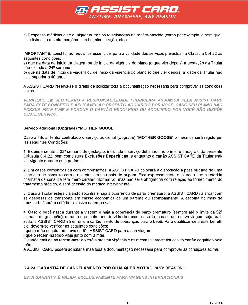 ou de início da vigência do plano (o que vier depois) a idade da Titular não seja superior a 40 anos.