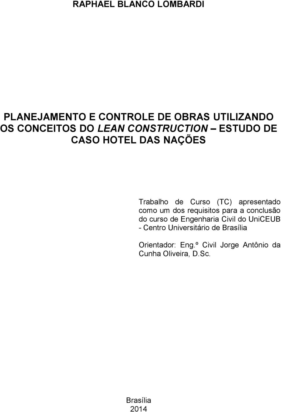 dos requisitos para a conclusão do curso de Engenharia Civil do UniCEUB - Centro