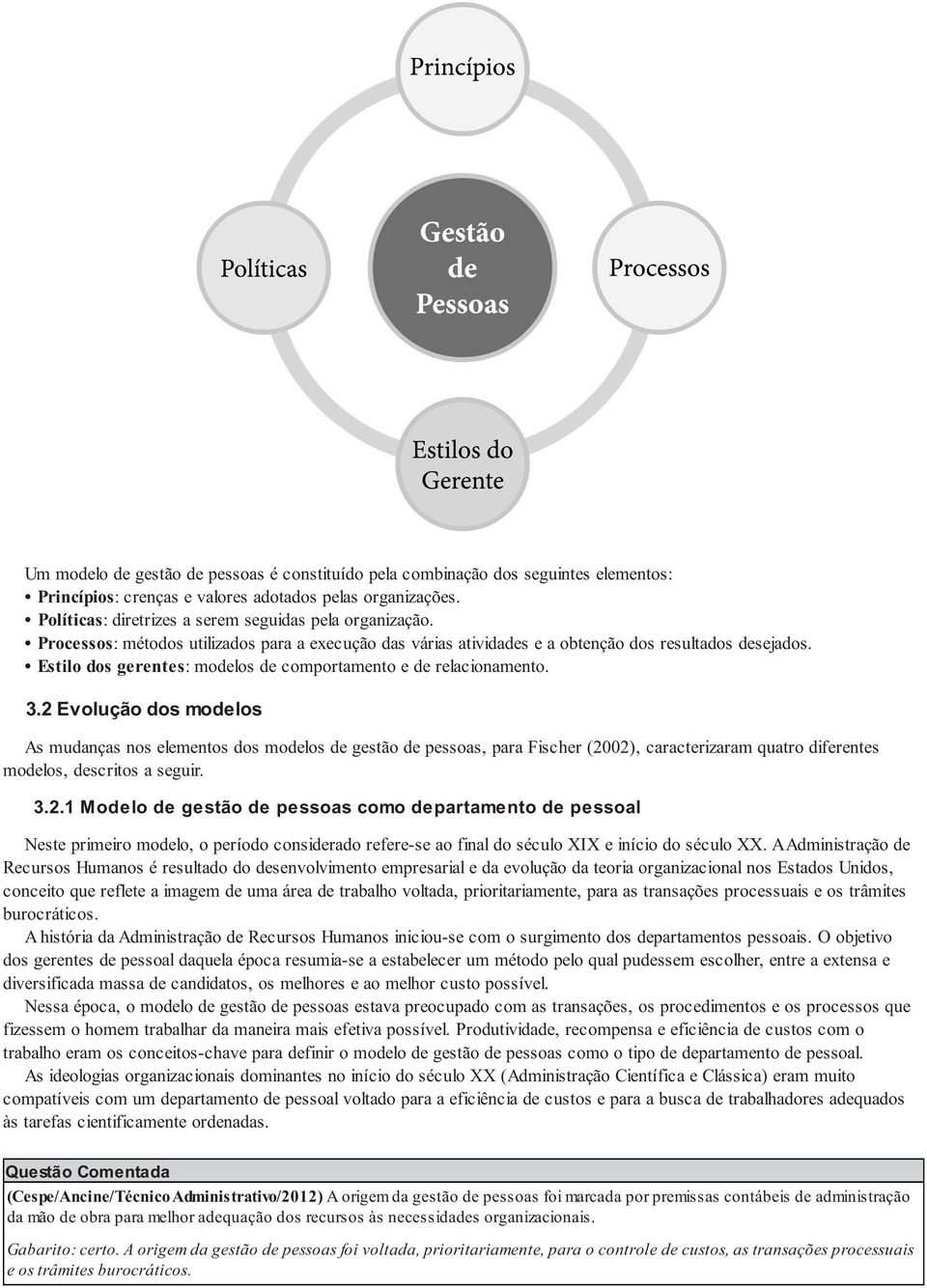 Estilo dos gerentes: modelos de comportamento e de relacionamento. 3.