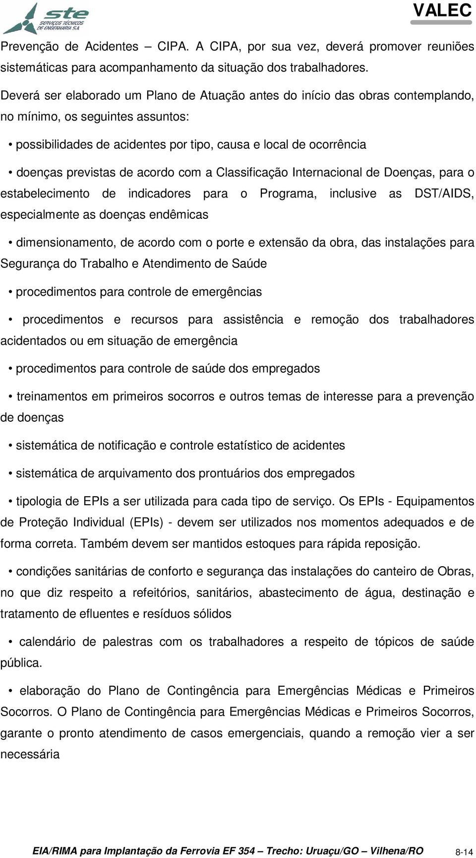 de acordo com a Classificação Internacional de Doenças, para o estabelecimento de indicadores para o Programa, inclusive as DST/AIDS, especialmente as doenças endêmicas dimensionamento, de acordo com