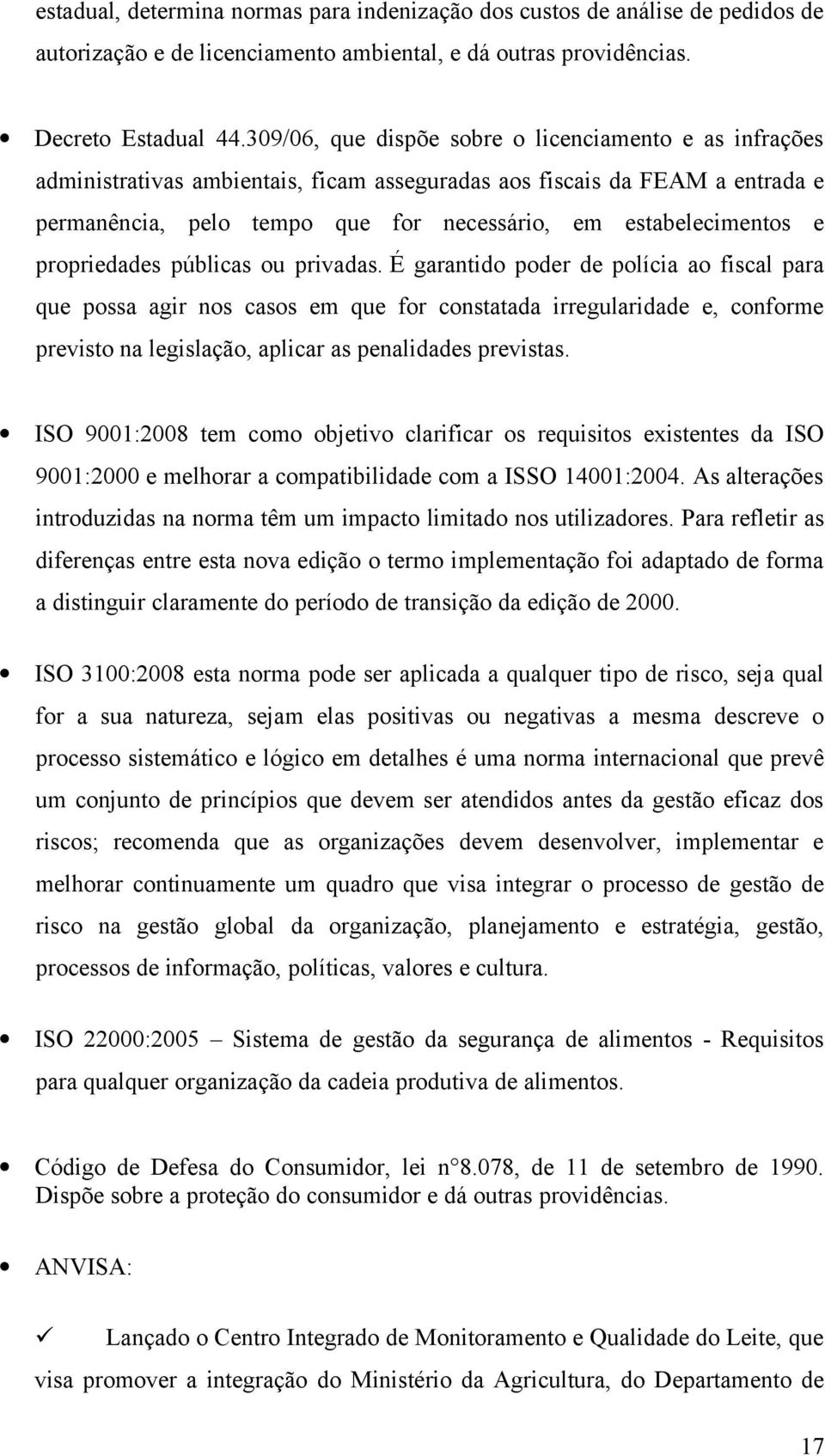 propriedades públicas ou privadas.