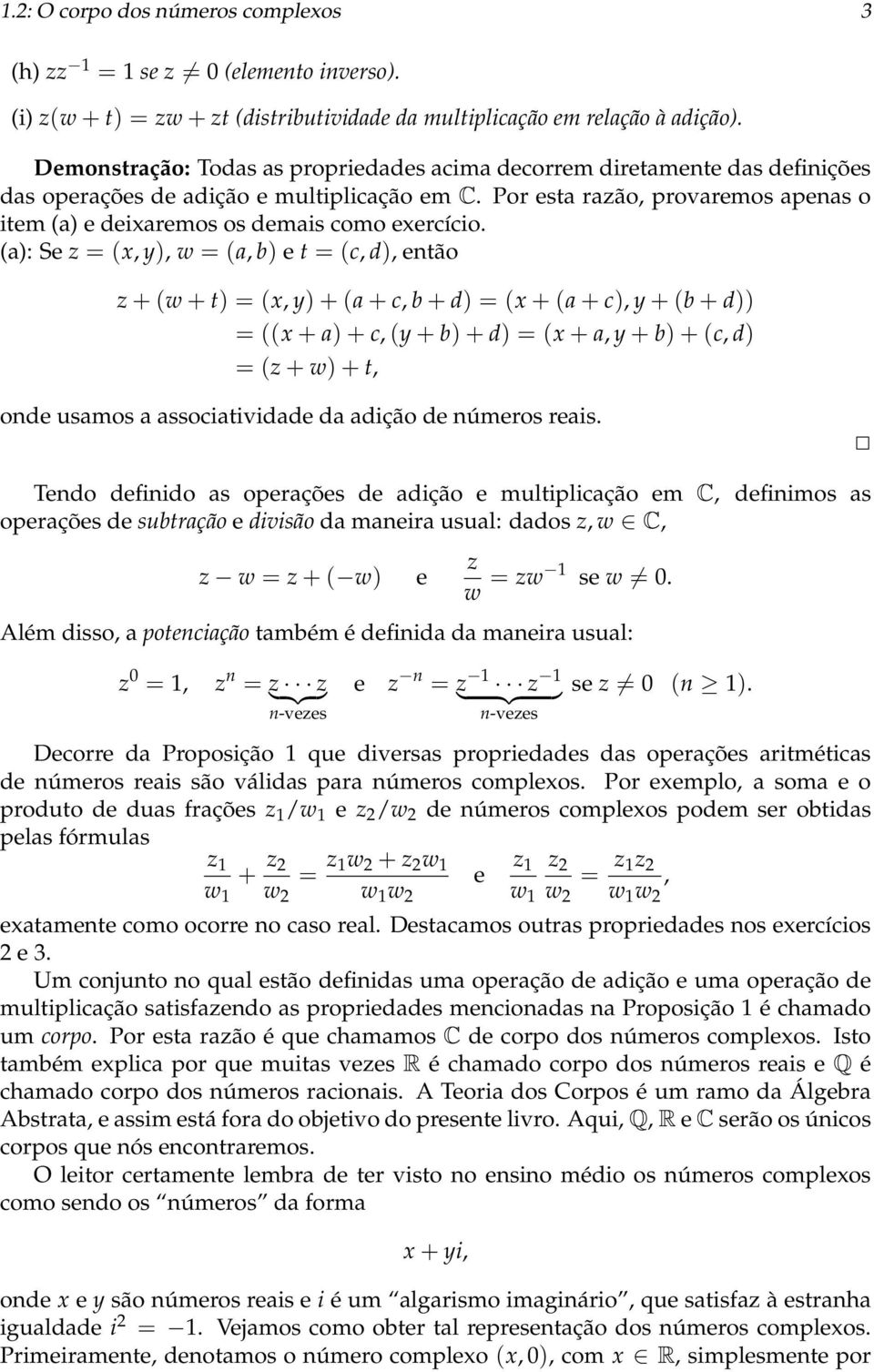 Por esta razão, provaremos apenas o item (a) e deixaremos os demais como exercício.