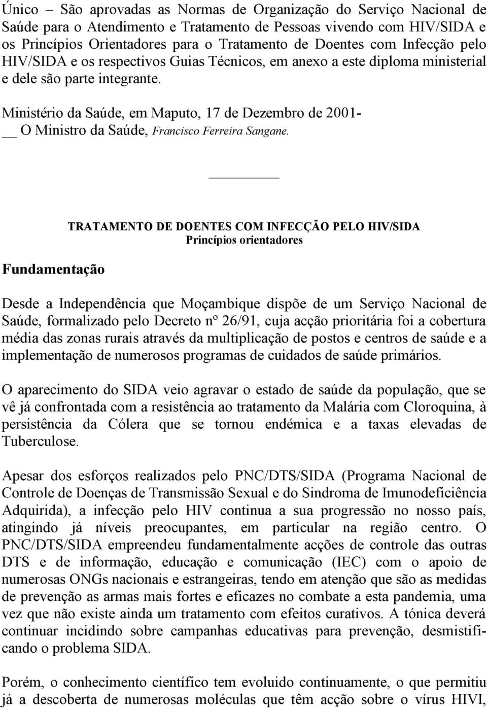 Ministério da Saúde, em Maputo, 17 de Dezembro de 2001- O Ministro da Saúde, Francisco Ferreira Sangane.