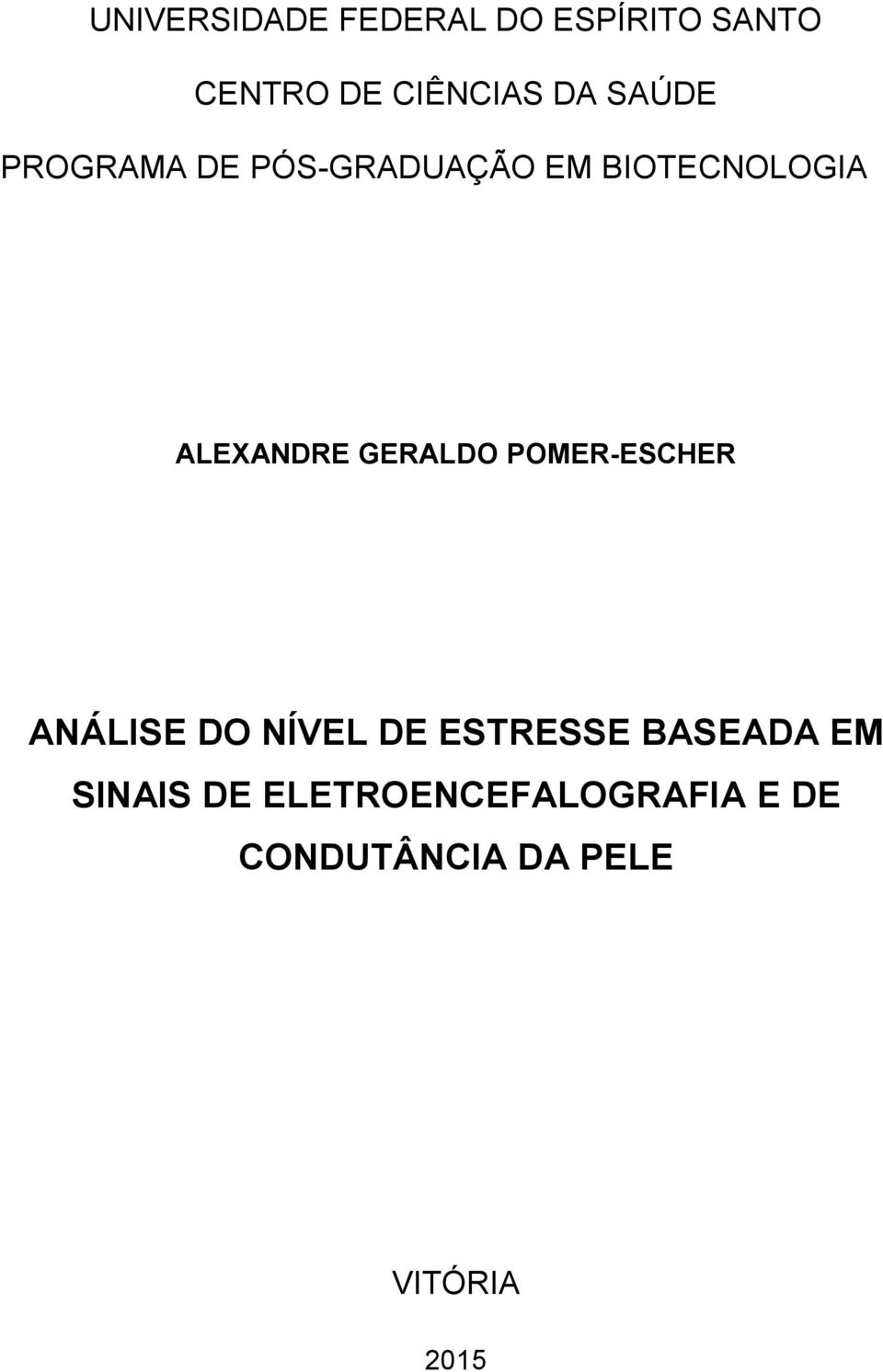 GERALDO POMER-ESCHER ANÁLISE DO NÍVEL DE ESTRESSE BASEADA EM